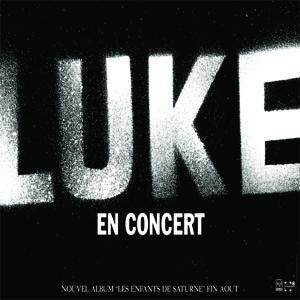 LUKE ---> concert EXCLUSIF avant la sortie du nouvel album