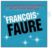 Les Concerts Alternatifs de La Scène Bastille : François FAURE Invite.