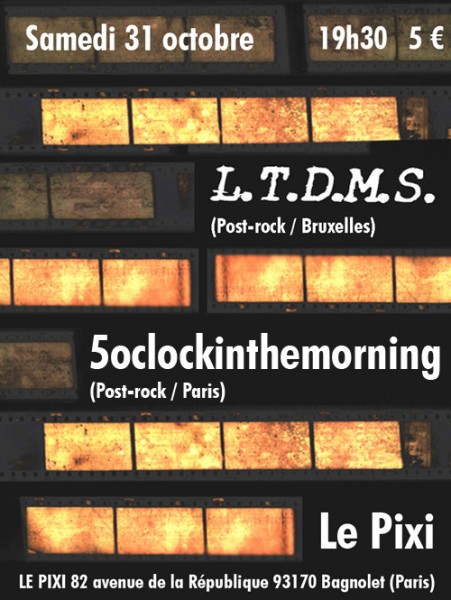 L.T.D.M.S. + 5oclockinthemorning @ Pixi (Bagnolet / Paris)